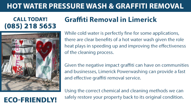 GRAFFITI REMOVAL WITH HOT WATER PRESSURE WASH - Graffiti Removal in Limerick

While cold water is perfectly fine for some applications, there are clear benefits of a hot water wash given the role heat plays in speeding up and improving the effectiveness of the cleaning process.

Given the negative impact graffiti can have on communities and businesses, Limerick Powerwashing can provide a fast and effective graffiti removal service. Using the correct chemical and cleaning methods we can safely restore your property back to its original condition.. Eco-friendly cleaning. Call us today on (085) 218 5653